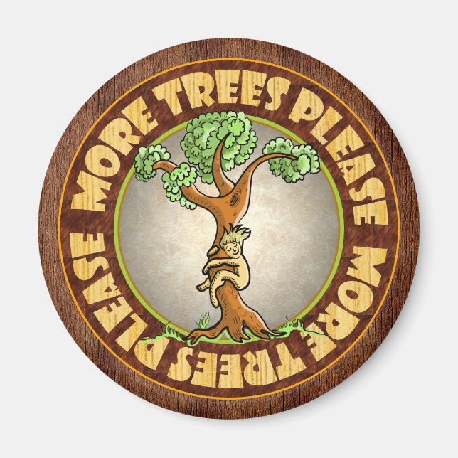 More Trees Please Magnet (Front)