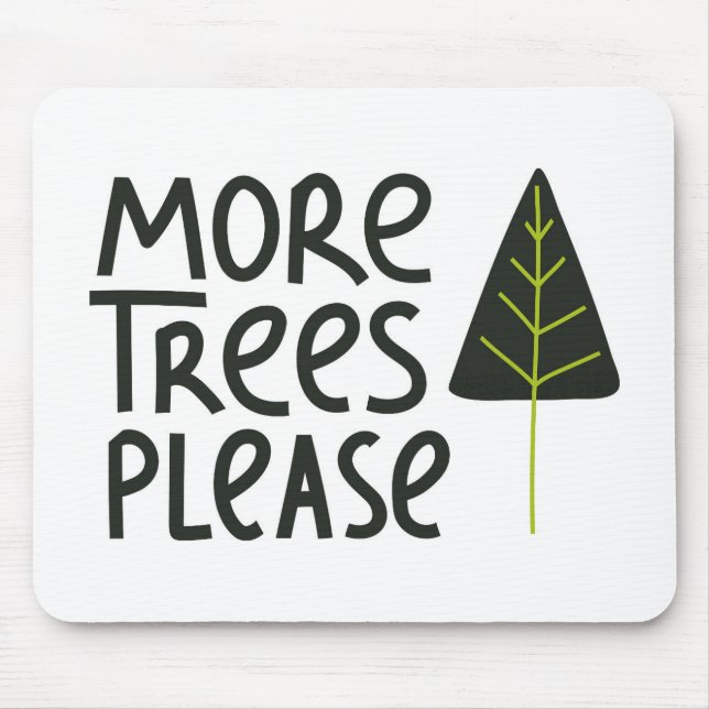 More Trees Please Mouse Pad (Front)