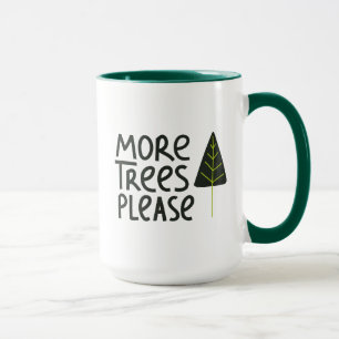 More Trees Please Mug