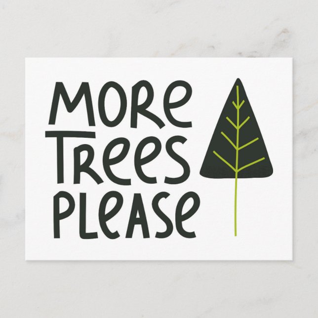 More Trees Please Postcard (Front)