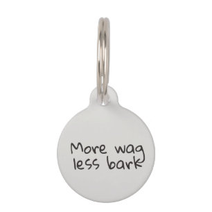 More Wag Less Bark Dog Cat Pet Customise ID Lost Tag