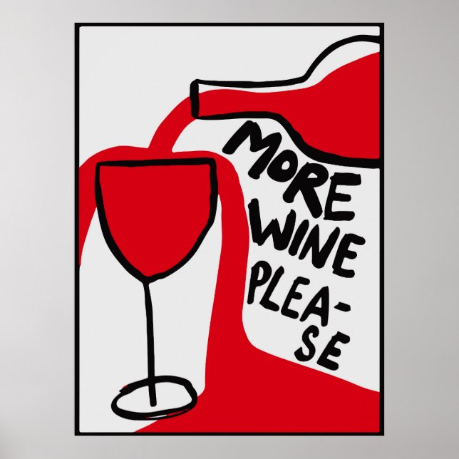 More wine please | Funny & decorative Poster (Front)