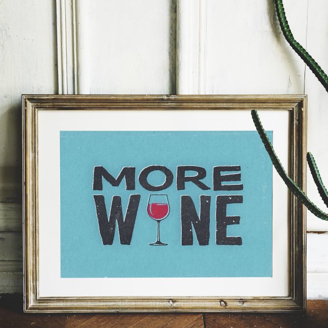More Wine Trendy Quote Retro Wall Art Poster (More Wine is a trendy retro styled design available as a poster in multiple sizes.)