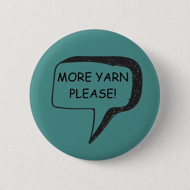 More Yarn Please Badge (Front)