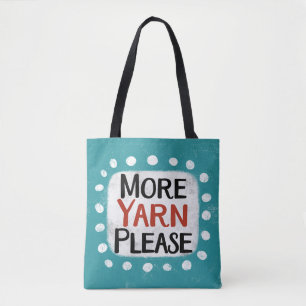 More Yarn Please Tote Bag
