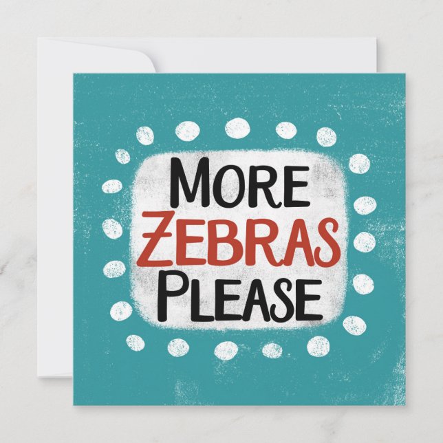 More Zebras Please Greeting Card (Front)
