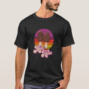 Morel Hunter Fun Mushroom Hunting 1 T-Shirt
