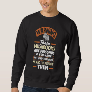 Morel Hunting Mushroom Warning Mushroom Hunter Sweatshirt