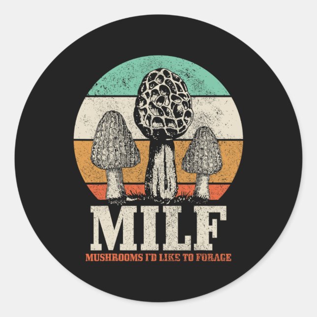 Morel Mushroom Hunting M.i.l.f. Mushrooms I'd Like Classic Round Sticker (Front)