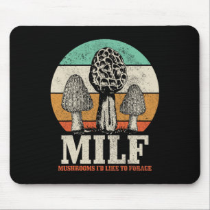 Morel Mushroom Hunting M.i.l.f. Mushrooms I'd Like Mouse Pad