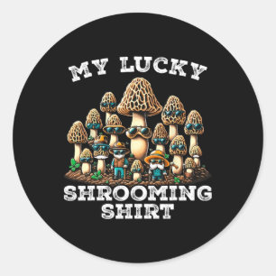 Morel Mushroom Hunting Morchella Foraging My Lucky Classic Round Sticker