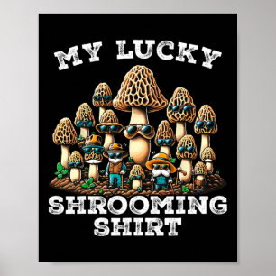 Morel Mushroom Hunting Morchella Foraging My Lucky Poster