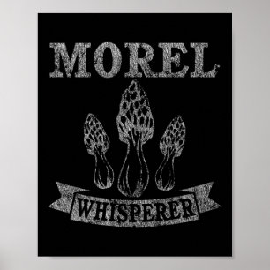 Morel Mushroom Whisperer Funny Distressed Poster
