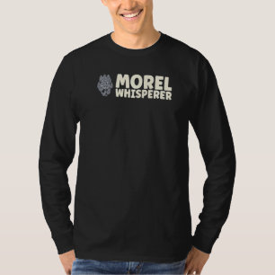 Morel Whisperer Mushroom Mycology Fungi T-Shirt