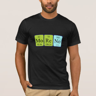 Moreno periodic table name shirt
