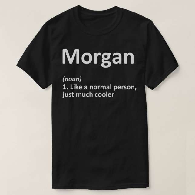 MORGAN Definition Personalised Name Funny Birthday T-Shirt (Design Front)