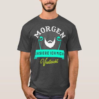 Morgen shave I might T-Shirt