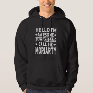 Moriarty Surname Call Me Moriarty Family Last Name Hoodie