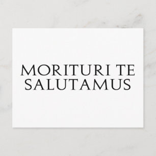 Morituri Te Salutamus Postcard