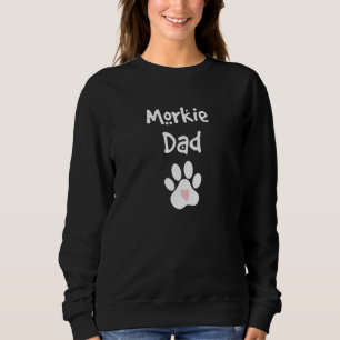 Morkie Dad Maltese Yorkshire Terrier Mix Breed Dog Sweatshirt