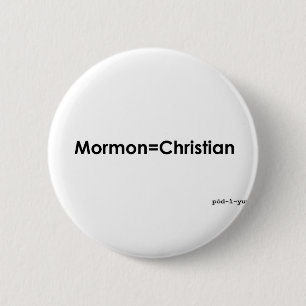 Mormon=Christian 6 Cm Round Badge