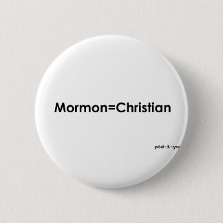 Mormon=Christian 6 Cm Round Badge