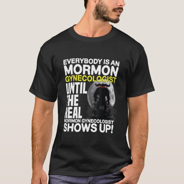 Mormon Gynaecologist Dark Humour Oddly Specific Ir T-Shirt (Front)