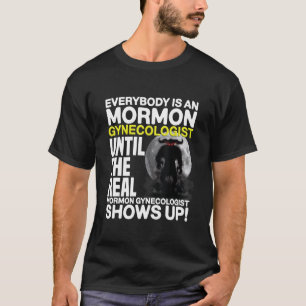 Mormon Gynecologist Dark Humor Oddly Specific Iron T-Shirt
