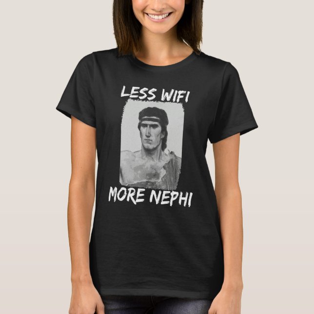 Mormon LDS Missionary Less Wifi More Nephi 1 T-Shirt (Front)