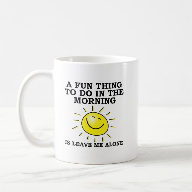 Morning Alone Funny Mug (Left)