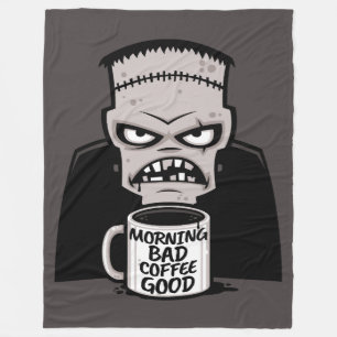 Morning Bad Coffee Good Reanimated Monster Fleece Blanket