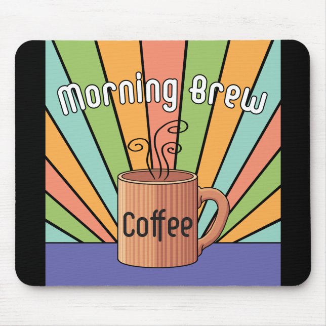 Morning Brew Coffee   Mouse Pad (Front)