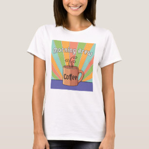 Morning Brew Coffee T-Shirt