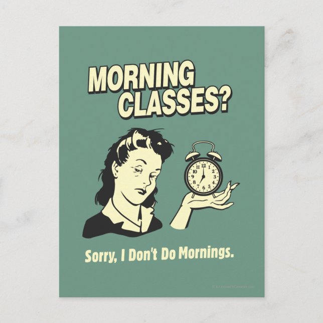 Morning Classes: I Don't Do Mornings Postcard (Front)