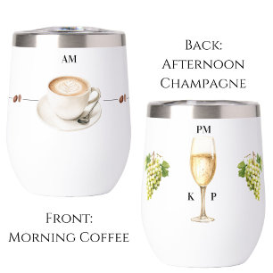 Morning Coffee Evening Champagne Time Tumbler