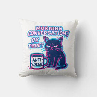 Morning Conversation? Or Threat? Cat  Cushion
