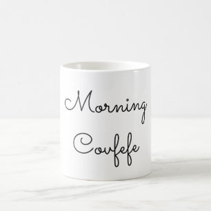 Morning Covfefe Coffee Mug