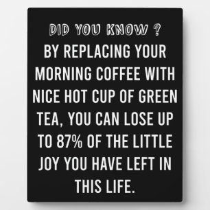 Morning Cup of Coffee - Funny Coffee Quote   Plaque