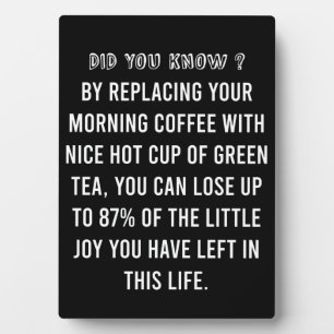 Morning Cup of Coffee - Funny Coffee Quote   Plaque
