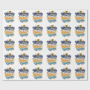 Morning Humour Quotes Funny Coffee Lover T-Shirt Wrapping Paper