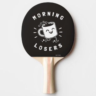 Morning Losers Ping Pong Paddle