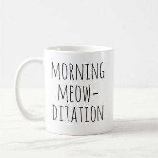 Morning Meow‑ditation Calm Typography Cat Coffee Mug