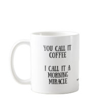 MORNING MIRACLE COFFEE MUG