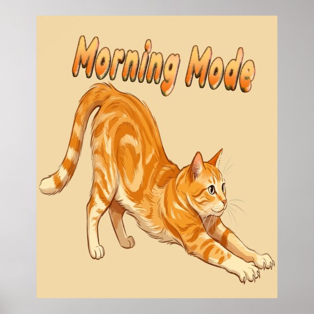 Morning Mode Orange Tabby Cat Stretching Funny Cat Poster (Front)