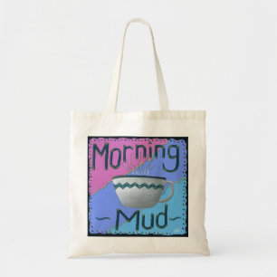 Morning Mud Coffee Lover Tote Bag