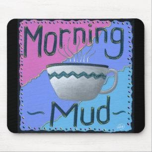 Morning Mud Mouse Pad