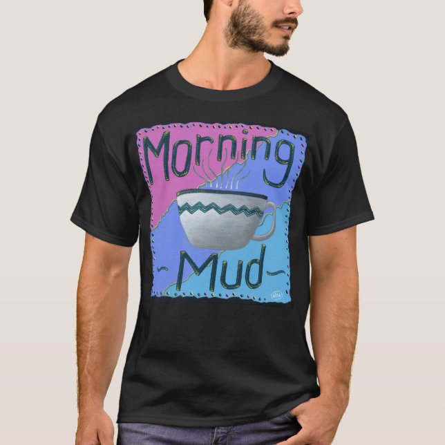 Morning Mud T-Shirt (Front)