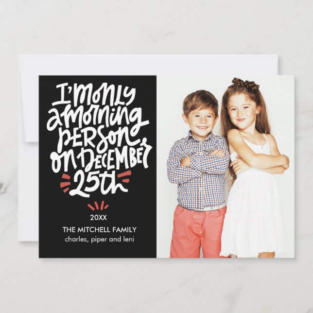 Morning Person December 25th Funny Holiday Photo Card (Front)