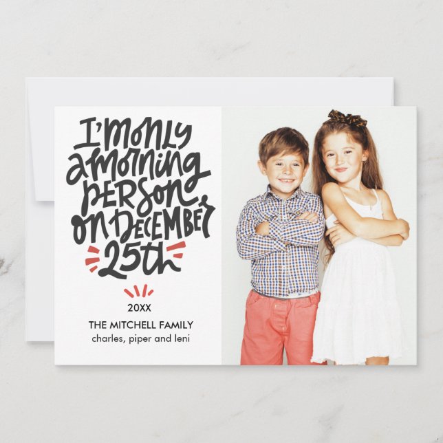 Morning Person December 25th Funny Holiday Photo Card (Front)