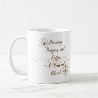 Morning Prayers and Coffee —A Heavenly Blend